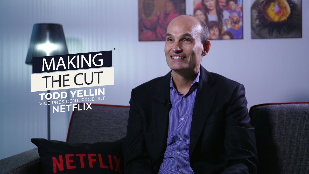 Making the Cut - Todd Yellin, Vice President, Product, Netflix ...