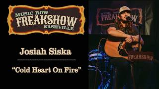 “Cold Heart on Fire” — Josiah Siska at the Music Row Freakshow