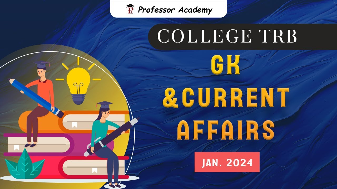 College TRB 2024 | GK & Current Affairs | Jan 2024 | Professor Academy