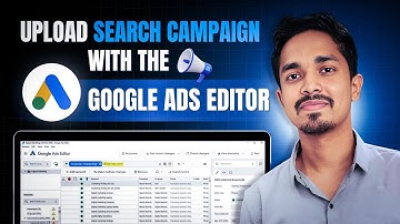 Bulk Upload Google Search Ad Campaign with the Google Ads Editor | Master Shortcuts and Hacks