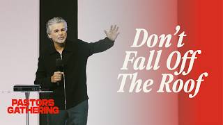 Dont Fall Off The Roof | Pastors Gathering 2026 | Jentezen Franklin