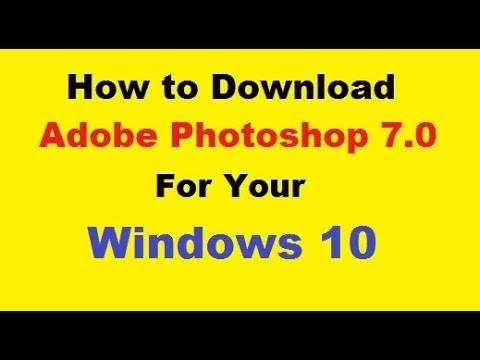 How To Download Adobe Photoshop 7 0 For Your Windows 10 Pc And Smart Phone Free Download Youtube