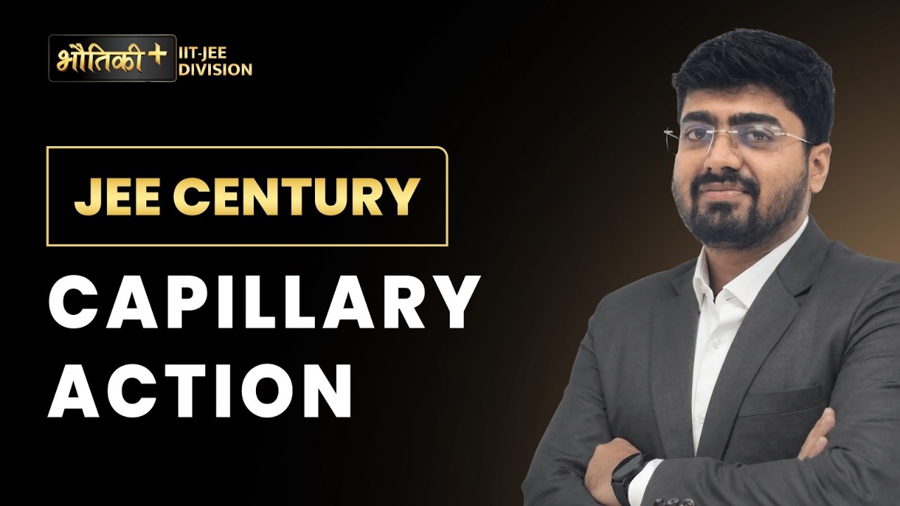 Capillary Action | Physics | JEE Century | JEE 2026 | Shyam Sir | Bhautiki Plus