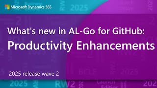 What's new in AL-Go for GitHub: Productivity Enhancements