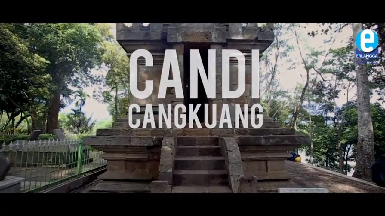 MENGENAL SEJARAH CANDI CANGKUANG | E-INFO | Erlangga Inspirasi Channel