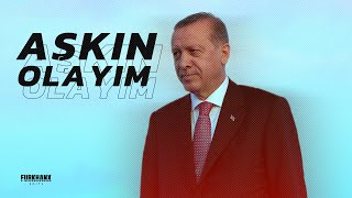 Erdoğan Aşkın Olayım Resimi