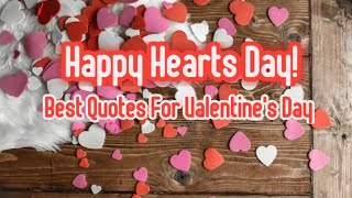 BEST QUOTES FOR VALENTINE'S DAY! | HAPPY HEARTS DAY!