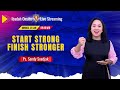 Start strong  finish strong  ps sendy soedjak