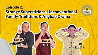 ETICAST | Episode 2 - Strange Superstitions, Unconventional Family Traditions &amp; Angbao Drama
