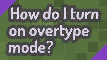 How do I turn on overtype mode?