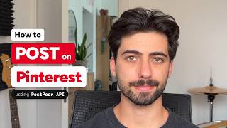 Details How to Post on Pinterest Using PostPeer API Guide