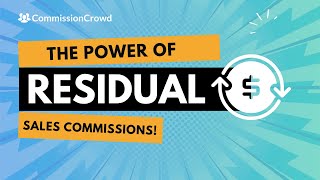 Residual Commissions: The Independent Sales Rep’s Secret Weapon for Passive Income | CommissionCrowd