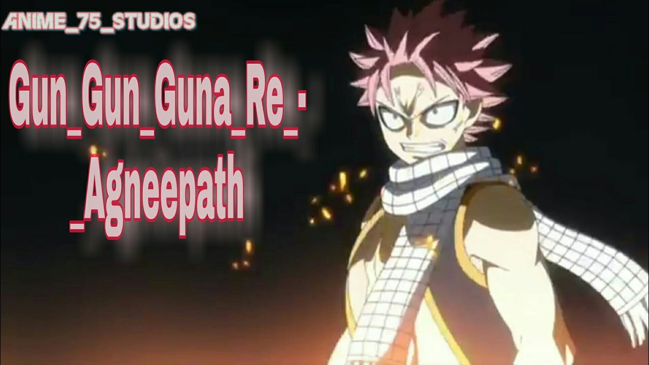 Gun_Gun_Guna_Re__Agneepath__Anime_/\_ AMV....💖💞💗 YouTube