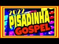 Pisadinha gospel 2022 | piseiro gospel 2022 - LANÇAMENTO 2022 - piseiro gospel 2022 - musicas gospel