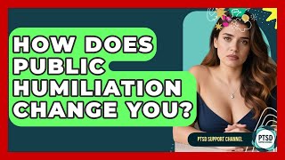 Famous How Does Public Humiliation Change You? - PTSD Support Channel Profile