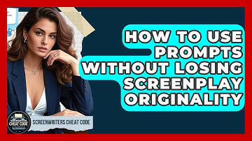 How To Use Prompts Without Losing Screenplay Originality - Screenwriter