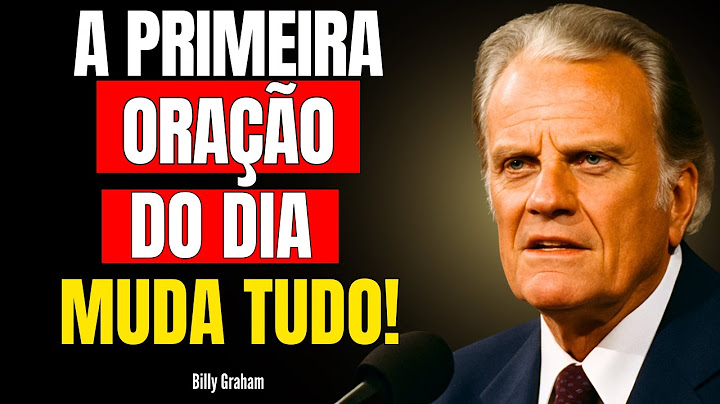 BILLY GRAHAM REVELA O SEGREDO DA ORAÇÃO MATINAL.