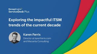 ​ITSM trends in 2024 and beyond: Top trends impacting ITSM by Karen Ferris - ManageEngine