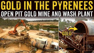 Gold in the Pyrenees  Open Pit Gold Mine and Wash Plant in Operation