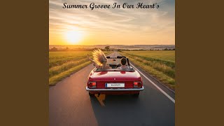 Summer Groove in Our Heart's