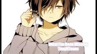 What Ive Been Missing - nightcore