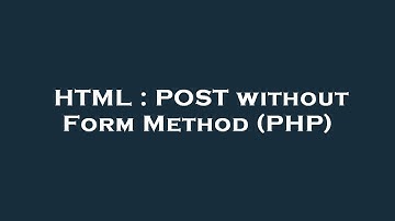 HTML : POST without Form Method (PHP)
