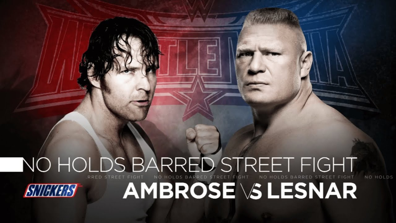 WWE Wrestlemania 32 Dean Ambrose vs Brock Lesnar No Holds