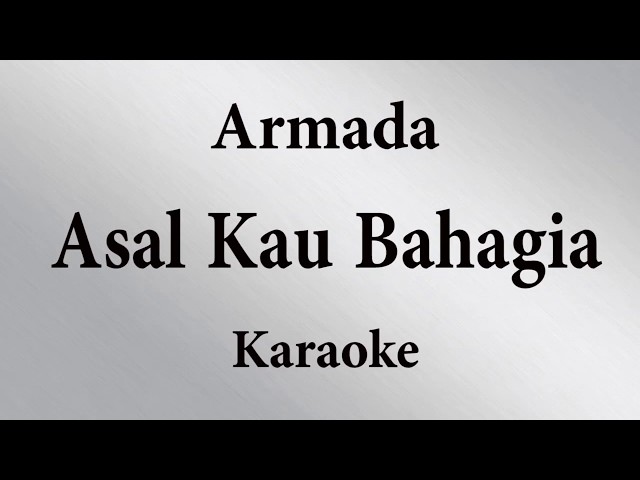 ARMADA - ASAL KAU BAHAGIA // KARAOKE POP INDONESIA TANPA VOKAL // LIRIK class=