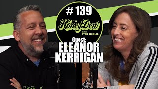 HoneyDew Podcast #139 | Eleanor Kerrigan