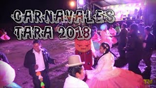 Carnavales Tara 2018 - Pilcuyo - 14 Y 15 De Febrero...