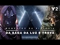 Destiny 2 | Momentos da História da Saga da Luz e Treva [BR]