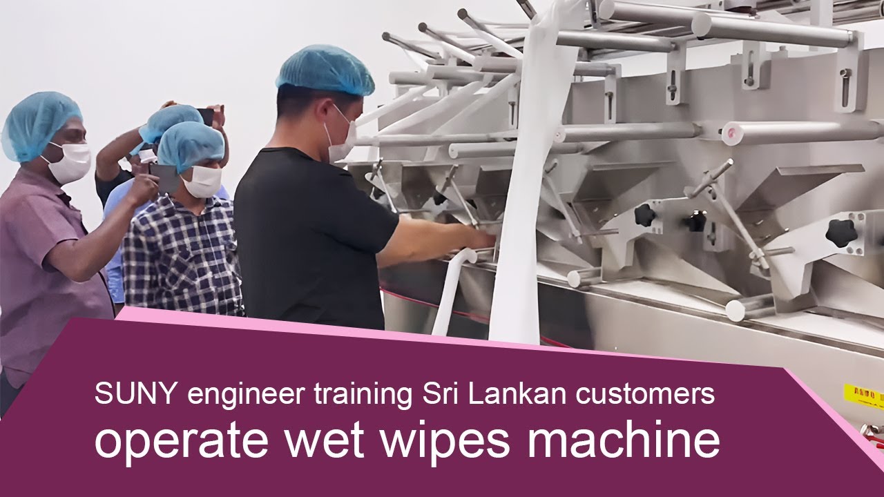 SUNY engineer training Sri Lankan customers operate wet wipes machine ...