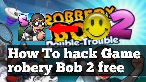 How to hack game robery Bob 2 dengan apk Lucki pacher free