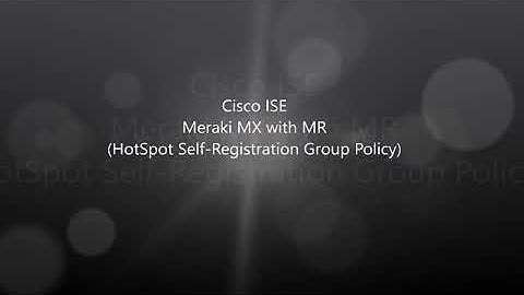 Cisco ISE Use Cases #7: Meraki MX with MR Guest Hotspot Self Registration with Group Policy