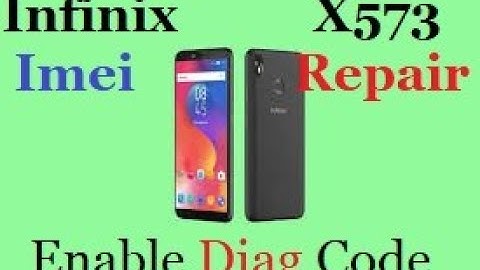 Infinix Hot S3 X573 Imei Repair Diag enable