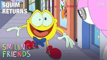 Squim Returns | Smiling Friends | adult swim