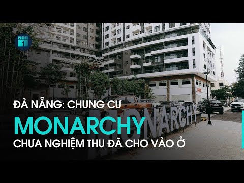 Đà Nẵng: Chung cư Monarchy chưa nghiệm thu đã cho người dân vào ở | VTC1 Đà Nẵng: Chung cư Monarchy chưa nghiệm thu đã cho người dân vào ở | VTC1