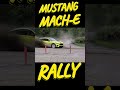 Mustang Mach-E Rally! #summeronshorts #mustangmache