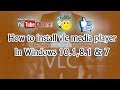 How to download and install vlc media player in windows 101 81  win 7