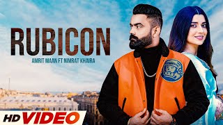 RUBICON - AMRIT MAAN (Full Video) | Nimrat Khaira | Latest Punjabi Song 2023 | New Punjabi Song 2023