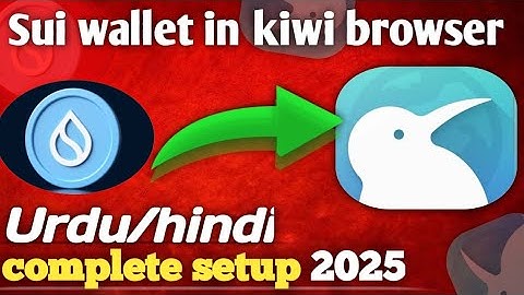 sui wallet extension in kiwi browser complete tareeka / how to install Sui wallet in kiwi 2025?