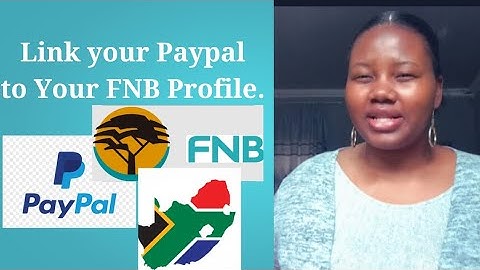 How to Link PayPal to FNB(Step by Step) 