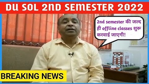 Du SOL Second Semester Offline Classes Confirmed 2022 | SOL Second Semester Exam Mode Update 2022...