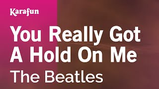 You Really Got a Hold on Me - The Beatles | Karaoke Version | KaraFun chords