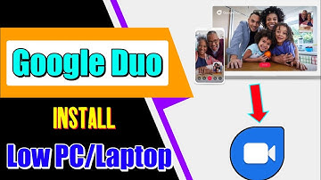 How to install Google Duo App on low/High PC or Laptop | Windows & Mac