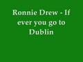 Ronnie drew  if ever you go to dublin  rip ronnie 160808