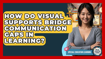 How Do Visual Supports Bridge Communication Gaps In Learning? - Special Education Learning