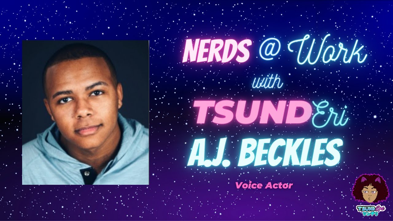 Nerds at Work W/ TsundEri Episode 5 A.J. Beckles YouTube