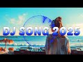 DJ SONG 2025 Mashups Remixes Of Popular Songs 2025 DJ Songs Club Music Disco DJ Remix Mix 2024 DJ SONG 2025 Mashups Remixes Of Popular Songs 2025 DJ Songs Club Music Disco DJ Remix Mix 2024