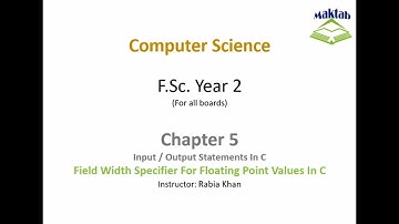 FSc Computer Science Book 2, CH 5, LEC 42: Field Width Specifier For Floating Point In C